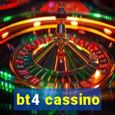 bt4 cassino